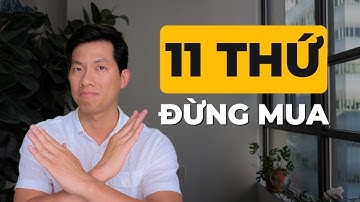 11 Thứ Mình NGƯNG MUA Để Giàu Hơn - 2025