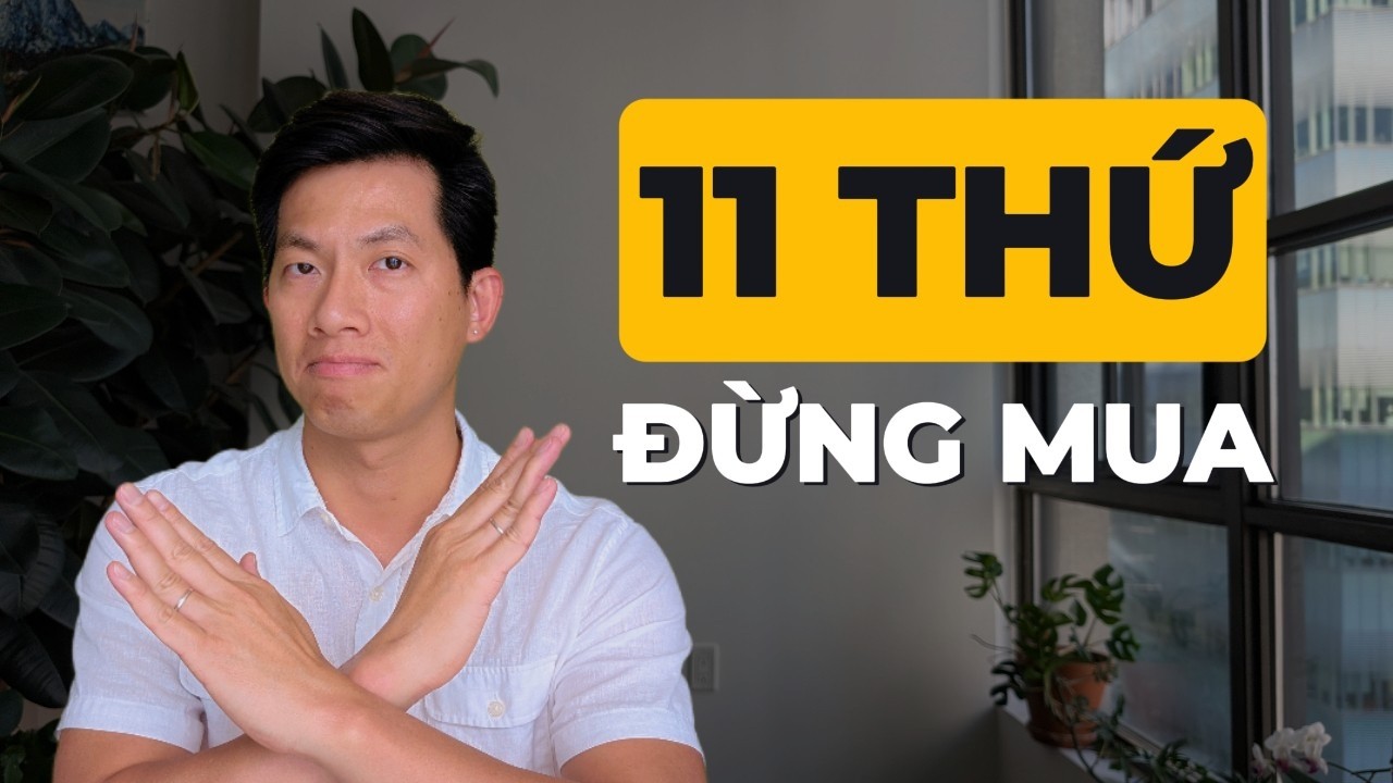 11 Thứ Mình NGƯNG MUA Để Giàu Hơn - 2025