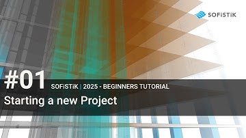 #01 SOFiSTiK 2025 - Starting a new Project