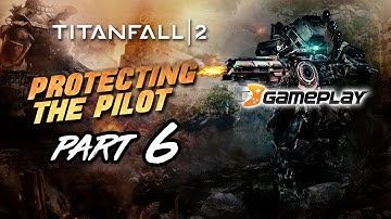 Titanfall 2 Gameplay | Titanfall Walkthrough Part 6 | (Story Mode Campaign 2018)