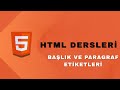 Ders 3) Başlık Ve Paragraf Etiketleri | HTML DERSLERİ