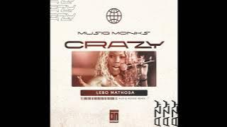 Lebo Mathosa - Crazy (Hey DJ) (MusiQ Monks Remix)