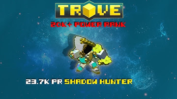 Trove 20k+ PR with every class! Ep 3 : Shadow Hunter 23.7k. My "Lazy" class
