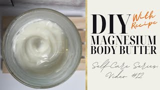DIY Magnesium Body Butter, stepbystep tutorial WITH RECIPE
