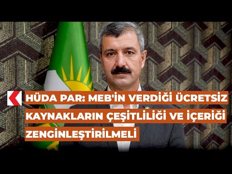HÜDA PAR: MEB'in verdiği ücretsiz kaynakların çeşitliliği ve içeriği zenginleştirilmeli