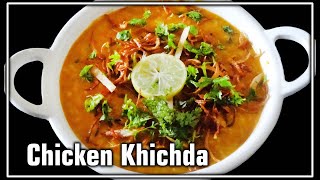 Chicken Khichda Recipe || चिकन खिचड़ा || Moharrum Special || Classicraft Foods