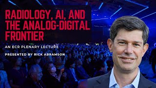 Radiology, AI, and the Analog-Digital Frontier Radiology, AI, and the Analog-Digital Frontier