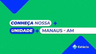 Conheça a Estácio Manaus AM