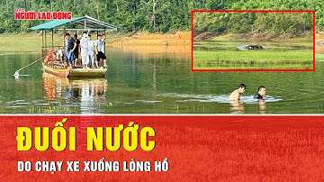Hiện trường vợ chồng tài xế bị đuối nước sau khi đi xe bán tải vào lòng hồ cạn | Tin tức