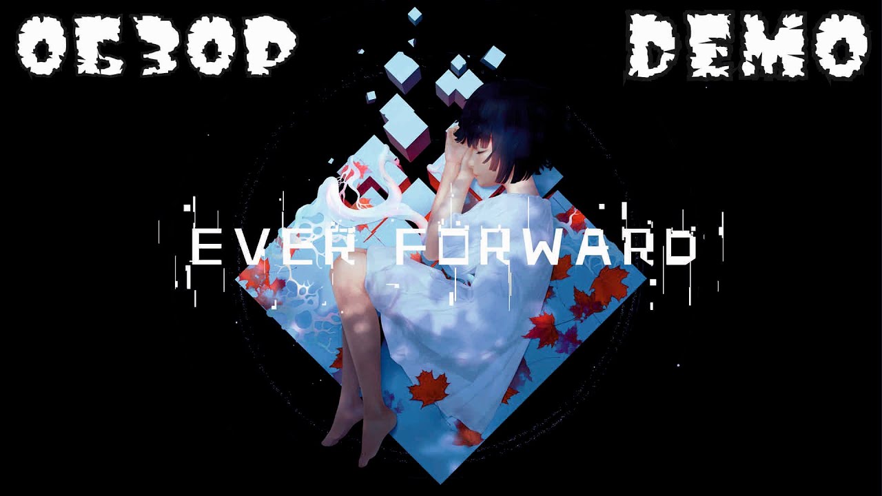 Всегда вперед Пролог ➤ Обзор геймплея ➤ Ever Forward Prologue (DEMO)✅