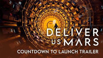 Deliver Us Mars | Countdown to Launch Trailer