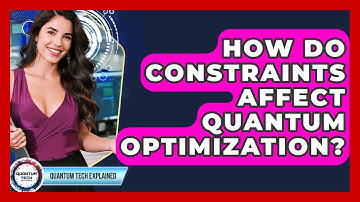 How Do Constraints Affect Quantum Optimization? - Quantum Tech Explained