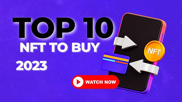 Top 10 NFT to buy 2023