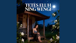 Tetes Eluh Ning Wengi