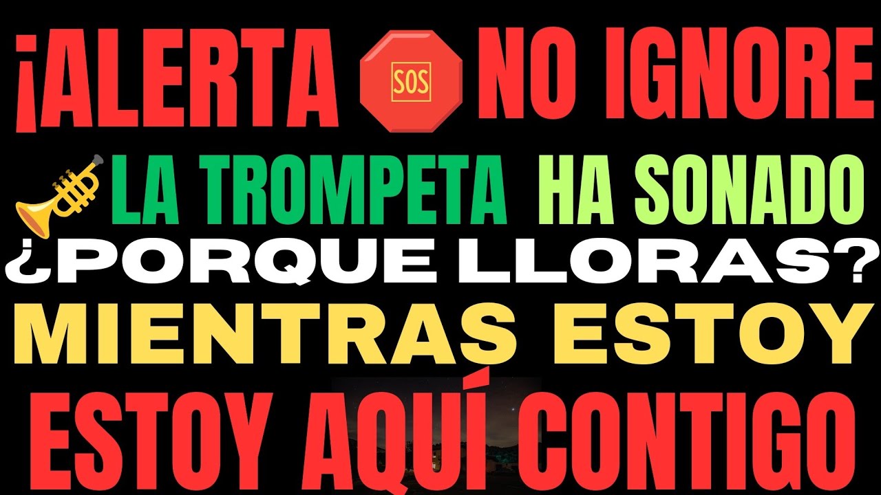 ¡ALERTA! MENSAJE URGENTE DE DIOS PARA TI HOY | LA TROMPETA HA SONADO ...
