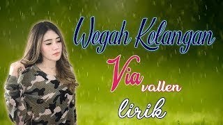 VIA VALLEN ( WEGAH KELANGAN)  bikin baper 😥