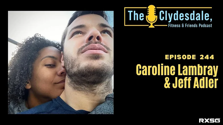 CF&F Episode 244| Caroline Lambray & Jeff Adler - ...