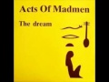 ACTS OF MADMEN - THE DREAM (12 inch version)  1987