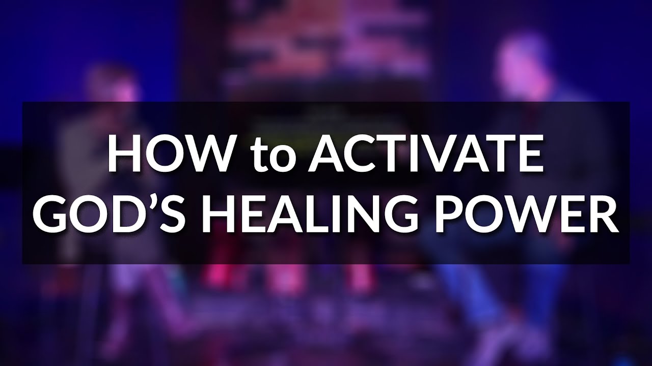 How to Activate God's Healing Power - YouTube