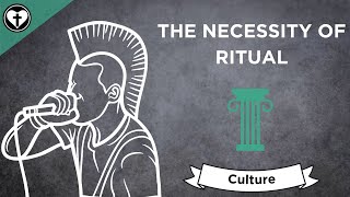 The Necessity of Ritual, Liturgy, and Hierarchy