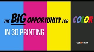 The Big Opportunity With Color In 3D Printing
