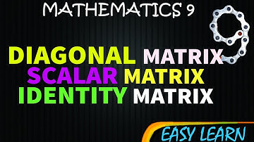 MG-9 Episode#10 | Diagonal Matrix, Scalar matrix, Identity Matrix | chapter#1 class 9th