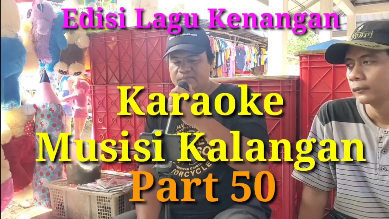 Karaoke Musisi Kalangan Part 50 Edisi Lagu Kenangan YouTube