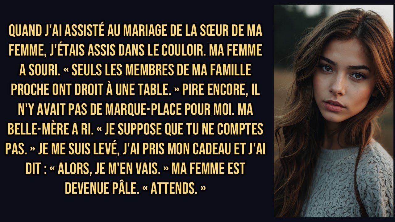 Lorsque j’ai assisté au mariage de la sœur de ma femme, mon siège était