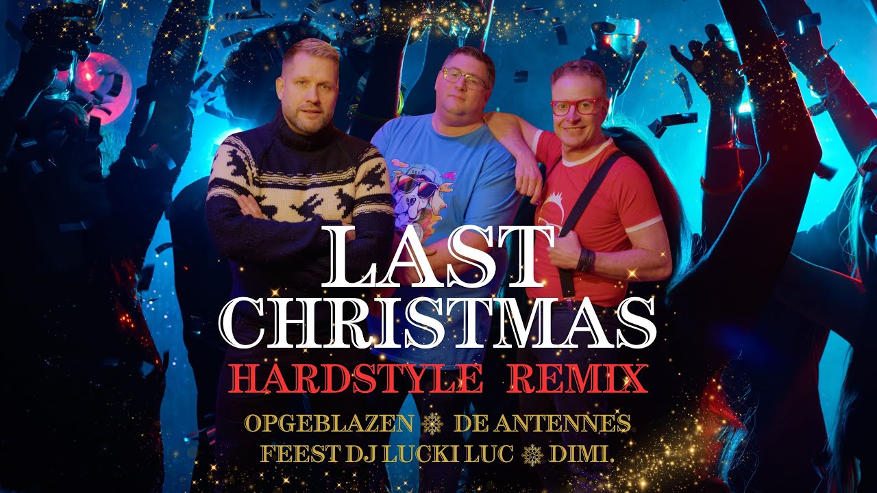 Opgeblazen, De Antennes, Feest DJ Lucki Luc & DIMI -  Last Christmas (Hardstyle Remix)