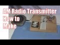 How to Make AM Radio Transmitter