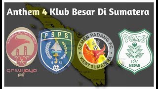 Ini Dia Daftar Anthem 4 Klub Besar Dari Pulau Sumatera