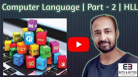 Computer Language | Part - 2 | Bappa Chakraborty | Bits & Bytes
