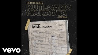 Kutloano Makaota - Ntate Maja (Official Audio)