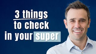3 Things you NEED to find out about your super fund… RIGHT NOW