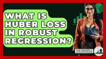 What Is Huber Loss In Robust Regression? - The Friendly Statistician