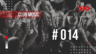 CLUB MUSIC | Episode 014