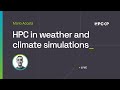 HPC in weather and climate simulations