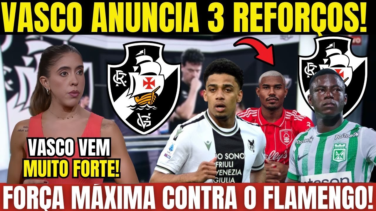 🚨AGORA! VASCO ACABA DE ANUNCIAR UM PACOTÃO DE REFORÇOS! FORÇA MÁXIMA CONTRA O FLAMENGO!