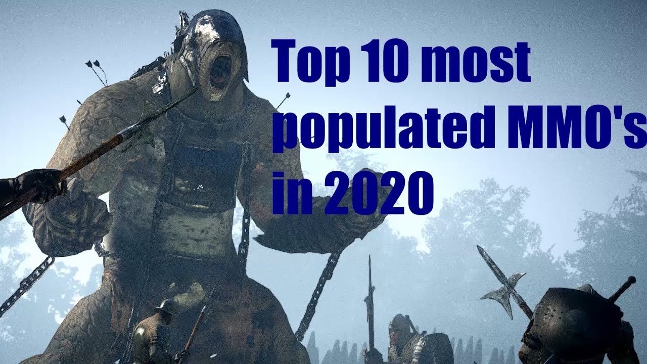 Top 10 most populated MMO's in 2020 YouTube