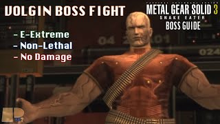 Volgin Boss Fight | European Extreme Non-Lethal (No Damage) | MGS3 Boss Guide