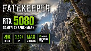 Fatekeeper RTX 5080 Benchmark | 4K60 Gameplay FPS