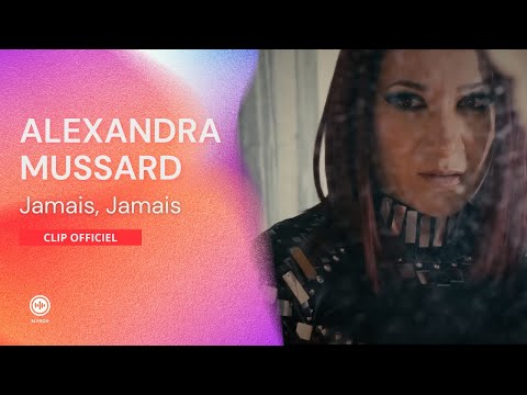🎶 ALEXANDRA MUSSARD - JAMAIS, JAMAIS - POP SONG (CLIP OFFICIEL) 🔥