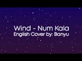 Lom (Wind) - English Cover by Banyu || ลม - โคฟเวอร์เพลงภาษาอังกฤษโดย บานยู