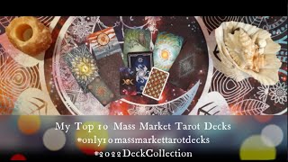 My Top 10 Mass Market Tarot Decks #only10massmarkettarotdecks #2022DeckCollection
