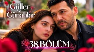 Güller ve Günahlar 38. Bölüm - Full Bölüm   || HD REVIEW