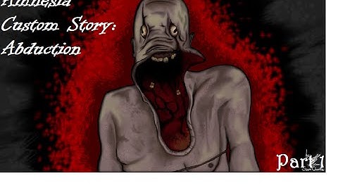 Amnesia Custom Story: Abduction Part 1