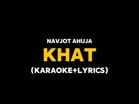 Khat Navjot Ahuja Karaoke With Lyrics 