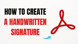 How to Create a Handwritten Signature in Adobe Acrobat Pro DC – Full Guide