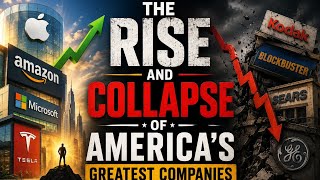 The Rise and Collapse of America's Greatest Companies