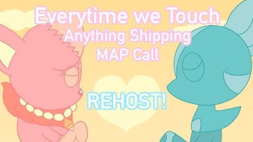 “Everytime we Touch” Beginner Friendly Anything Shipping AMV/PMV MAP REHOST (BACKUPS OPEN)